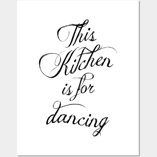 This kitchen is for dancing Posters and Art